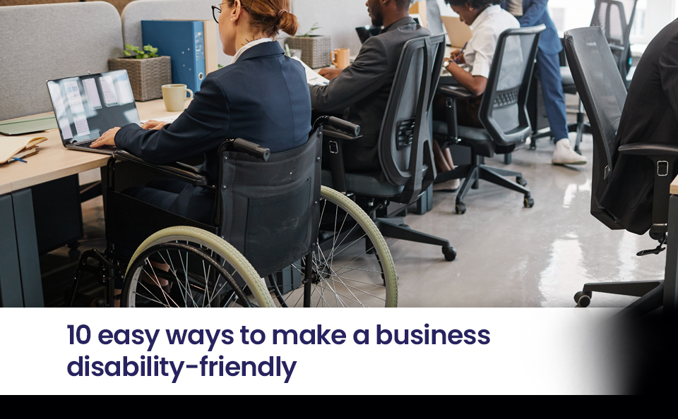 10 easy ways to make a business disability-friendly