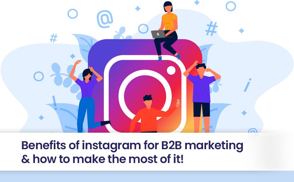 Benefits of Instagram for B2B marketing