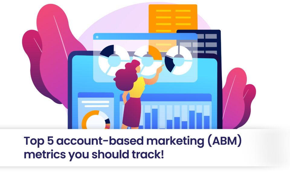 Discover the essential metrics to monitor in your Account-Based Marketing (ABM) strategy to ensure high-quality leads and successful campaigns.