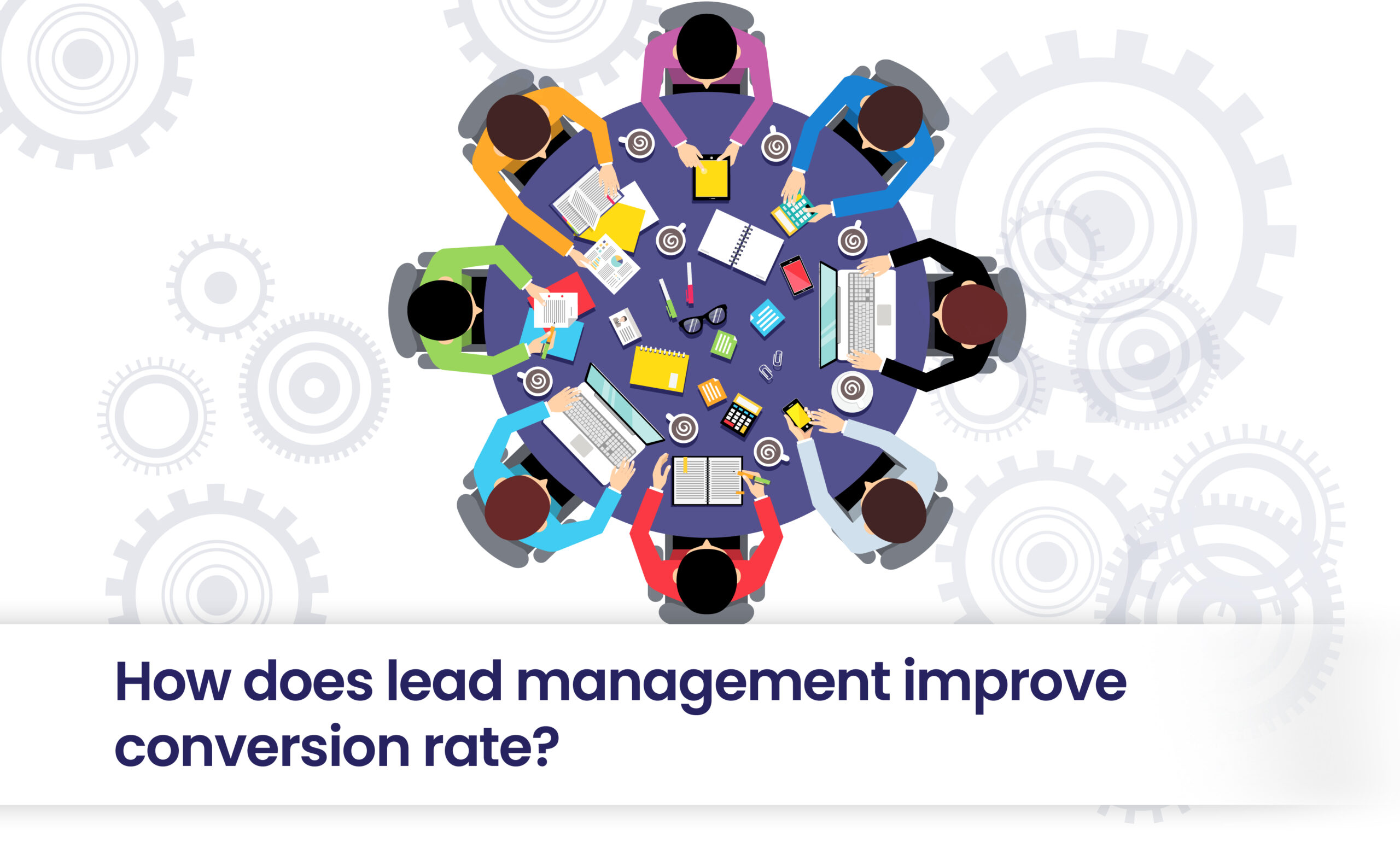 lead management improve conversion rate