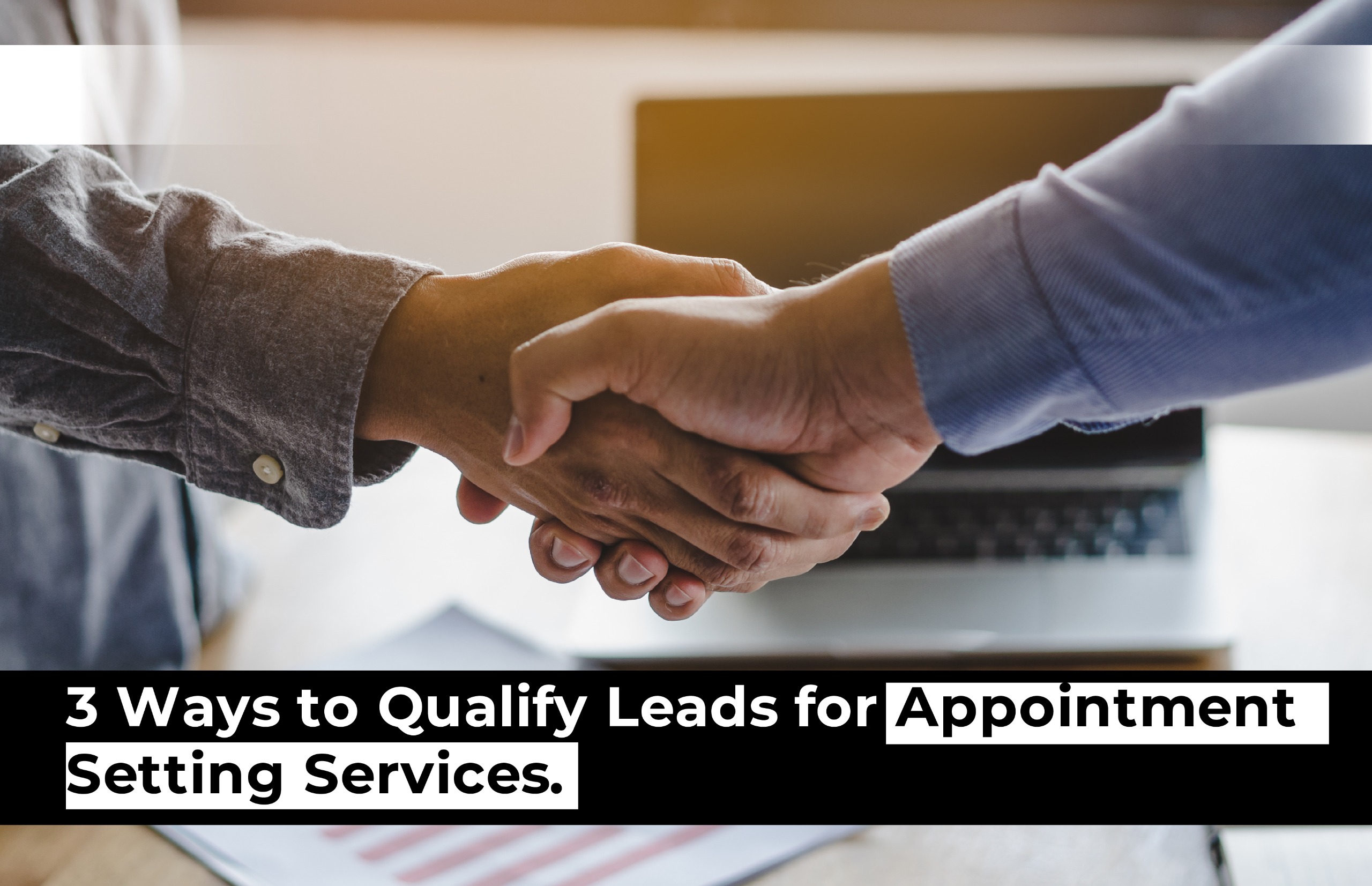 3 ways to qualify leads for appointment setting services