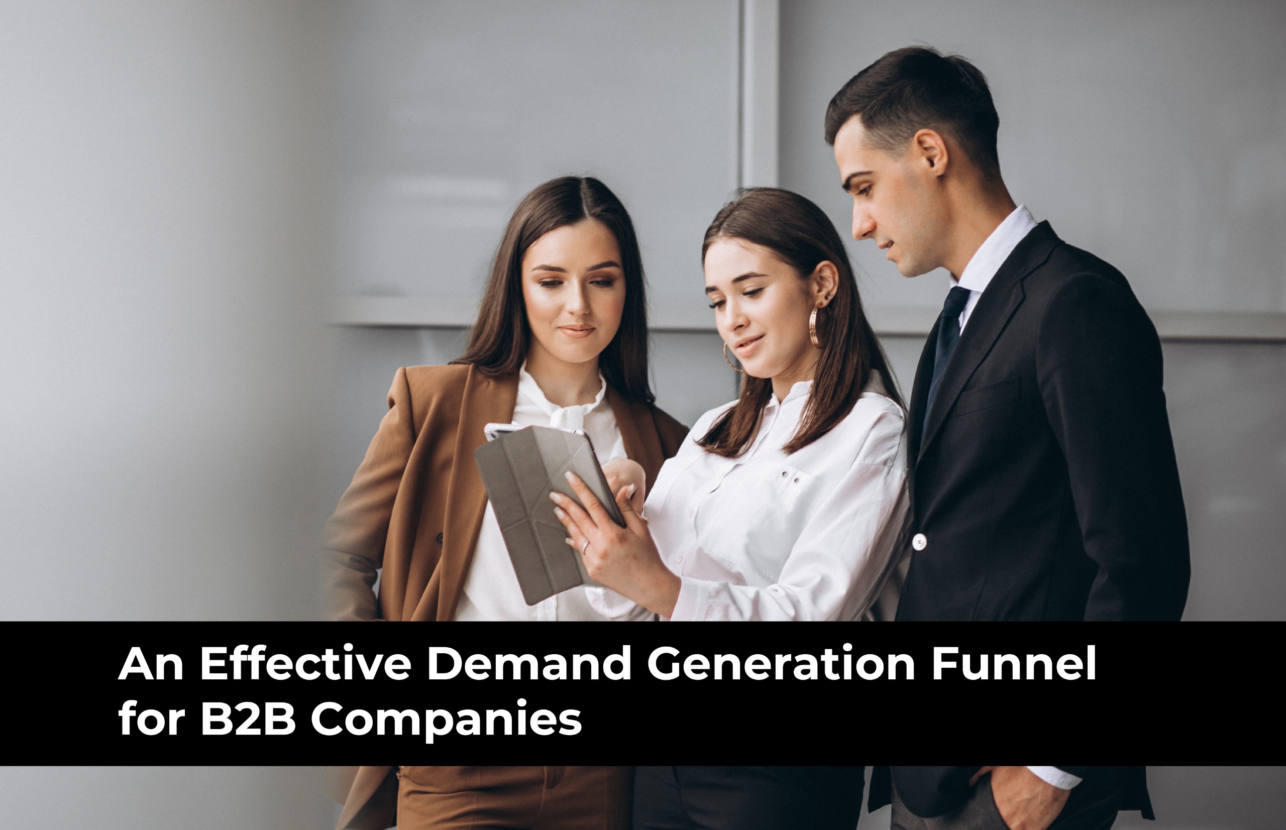 An Effective Demand Generation Funnel for B2B Companies